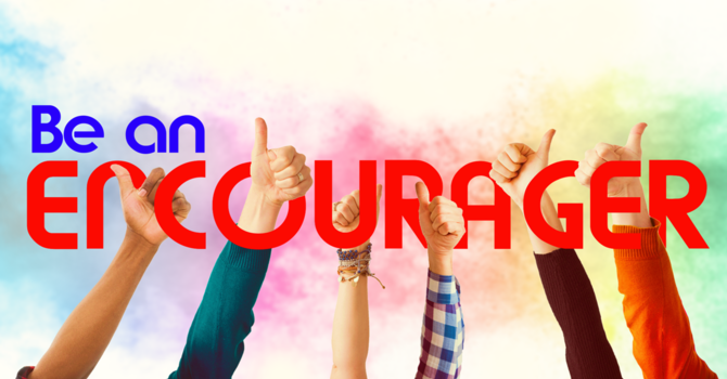 Be An Encourager