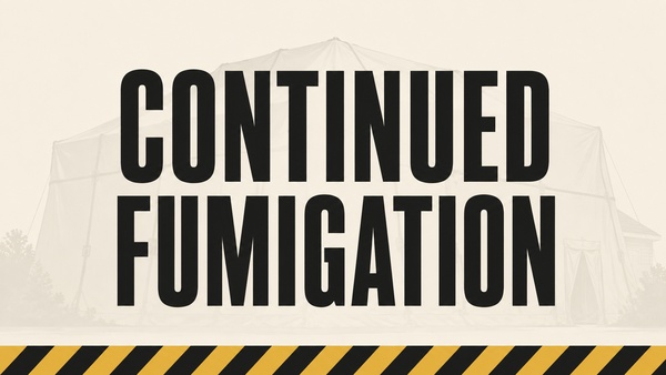 Continued Fumigation