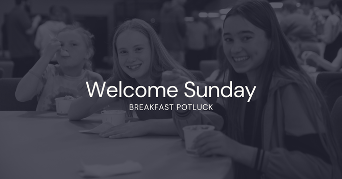 Welcome Sunday Breakfast Potluck