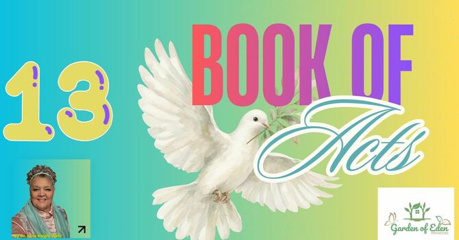  Book of Acts Episode 13 - Acts 13