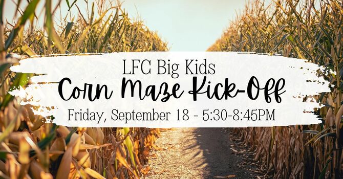 Big Kids Corn Maze Kick Off