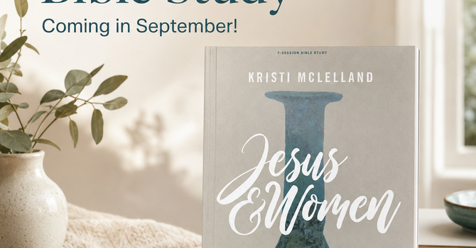 New Women’s Bible Study Beginning in September! image