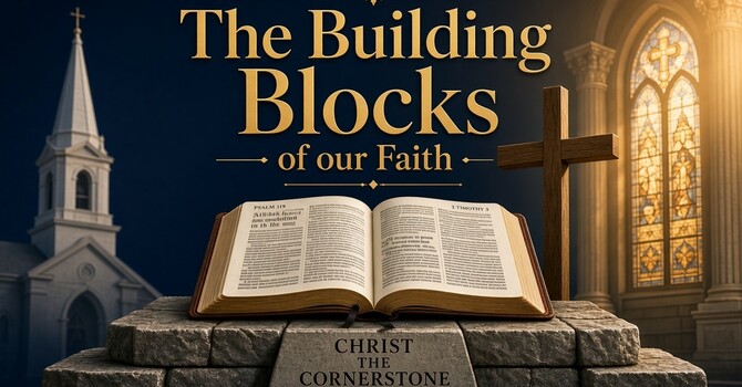 The Building Blocks of our Faith