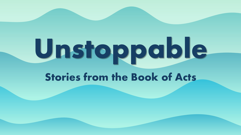 Unstoppable: The Book of Acts