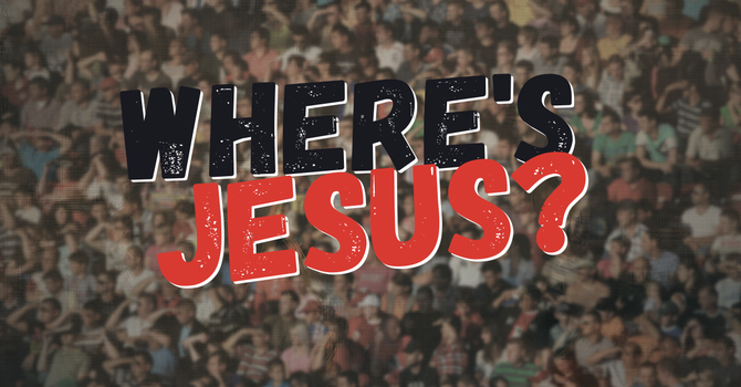 Where's Jesus?