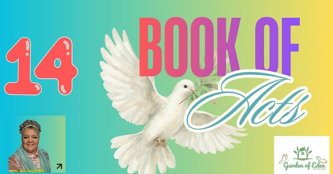 Book of Acts Episode 14 - Acts 14