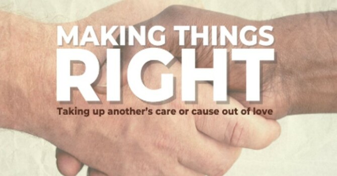 "Making Things Right" by Pastor Brian Oxman