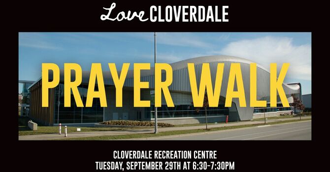 Love Cloverdale Prayer Walk