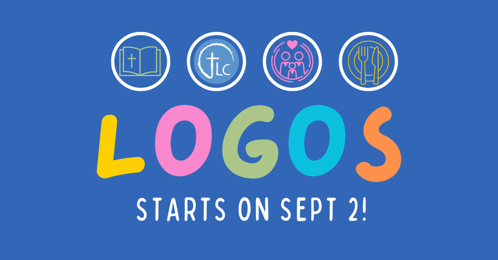 LOGOS resumes Sep 2!