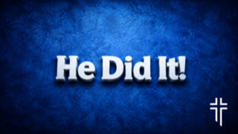 He Did It!