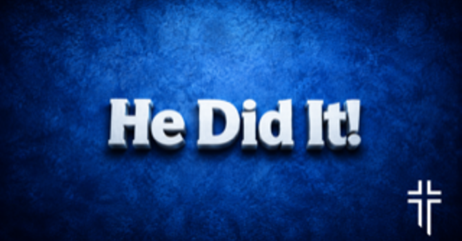 He Did It!
