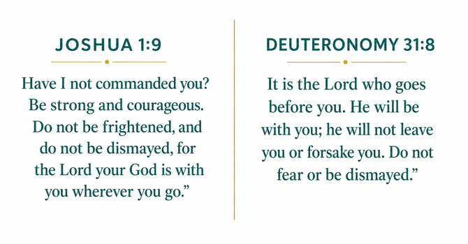 Joshua 1:9 & Deuteronomy 31:8