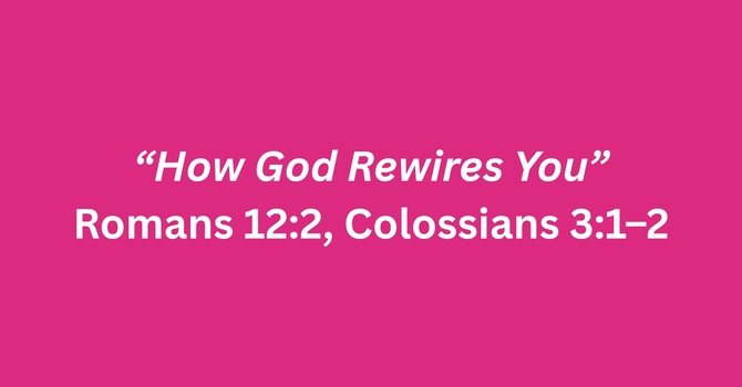 How God Rewires You.