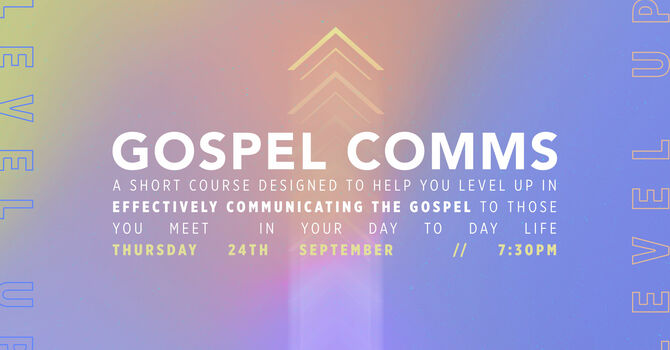 Gospel Comms: An Evangelism Short Course