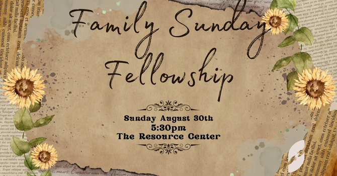 August Family Sunday Fellowship