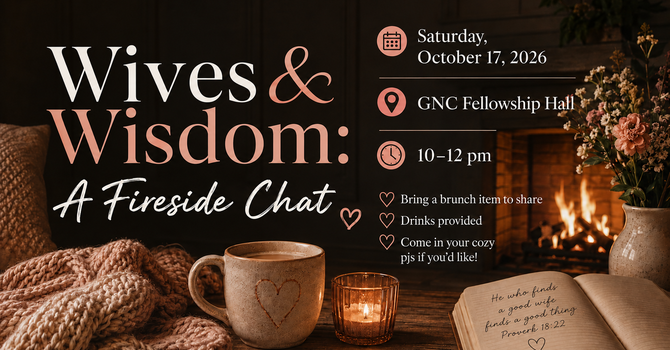 Wives & Wisdom: A Fireside Chat