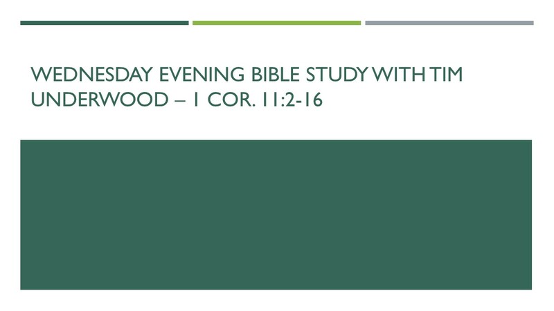Wednesday Evening Bible Study - 1 Cor. 11:2-16
