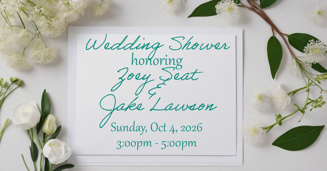 Wedding Shower honoring Zoey Seat and Jake Lawson