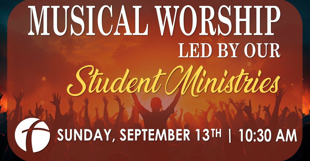 Musical Worship led by Student Ministries
