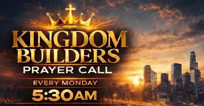 Kingdom Builders Prayer Call image