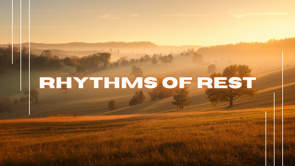Rhythms of Rest