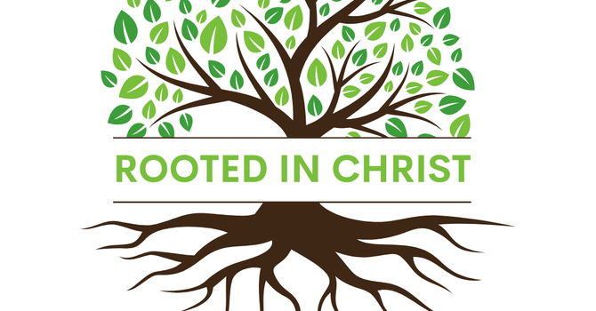 Rooted in Christ Class
