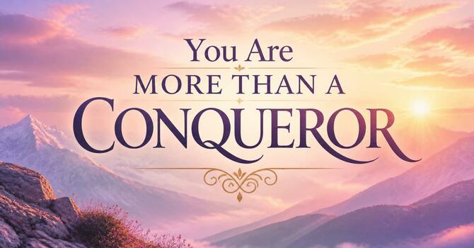 You Are More Than a Conqueror image