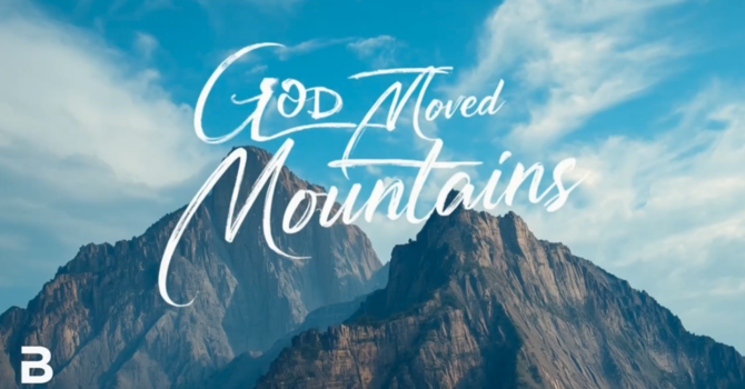 God Moved Mountains