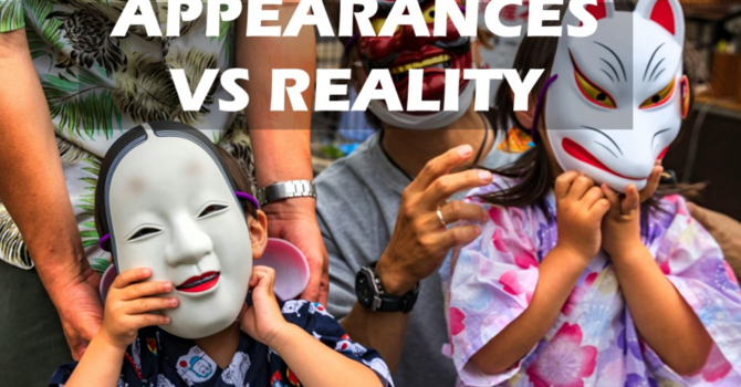 "Appearances vs. Reality"