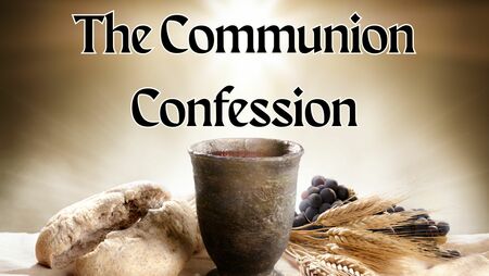 The Communion Confession