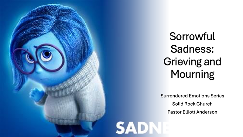 Sorrowful Sadness: Grieving and Mourning