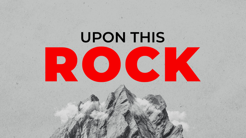 Upon This Rock