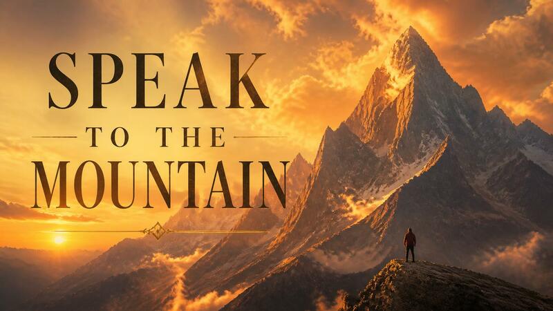 Speak to the Mountain