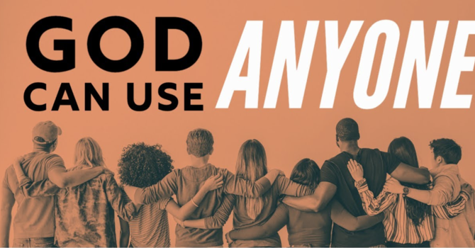 God Can Use Anyone 