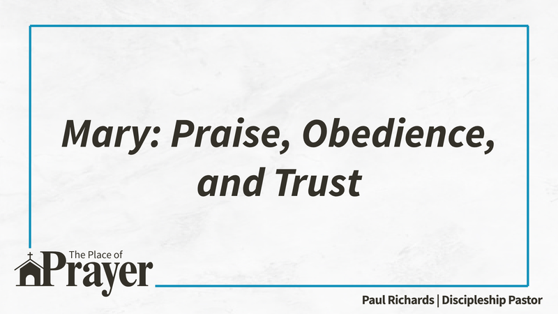 Mary: Praise, Obedience, & Trust