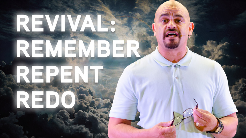 Revival: Remember, Repent, Redo