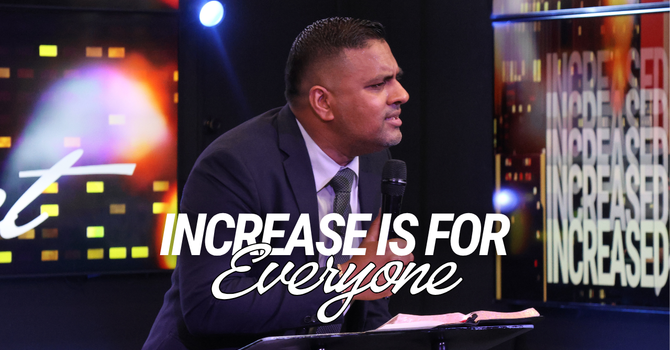 Increase Is For Everyone