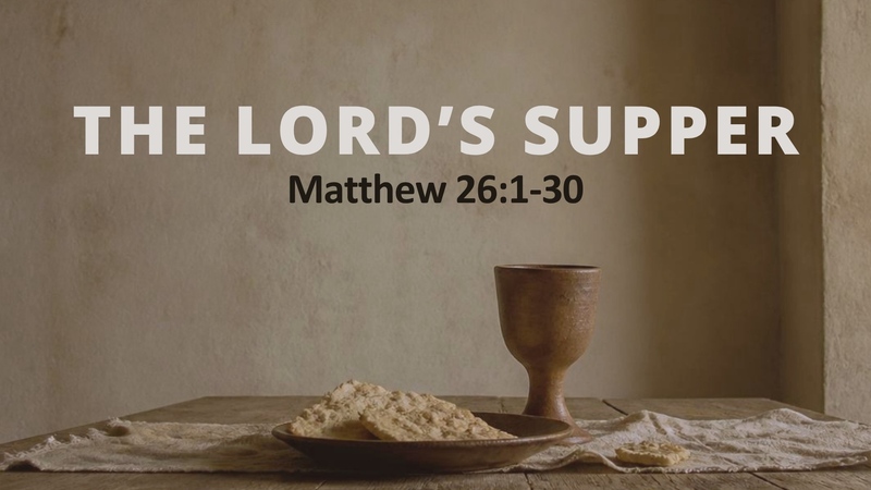 The Lord's Supper - Mt 26:1-30