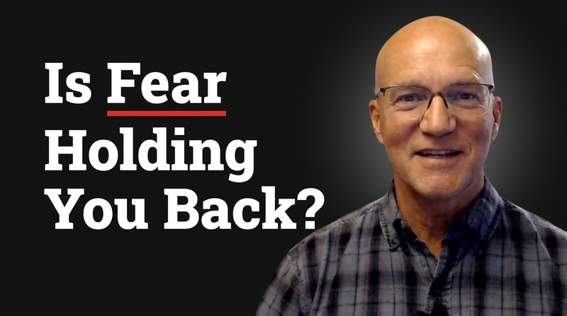  Is Fear Holding You Back?