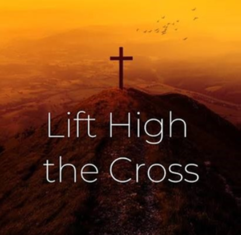 Lift High the Cross
