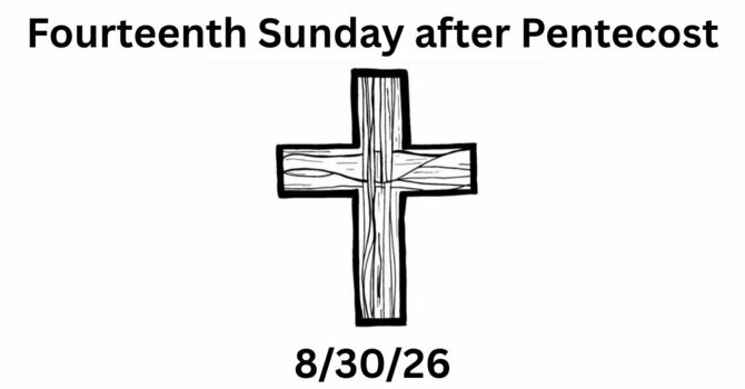 Fourteenth Sunday After Pentecost