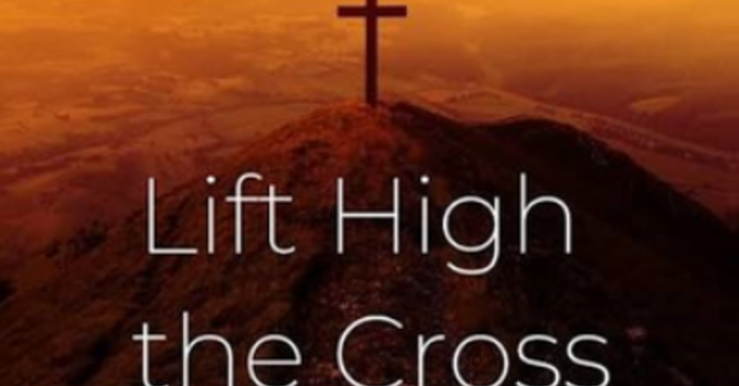Lift High the Cross