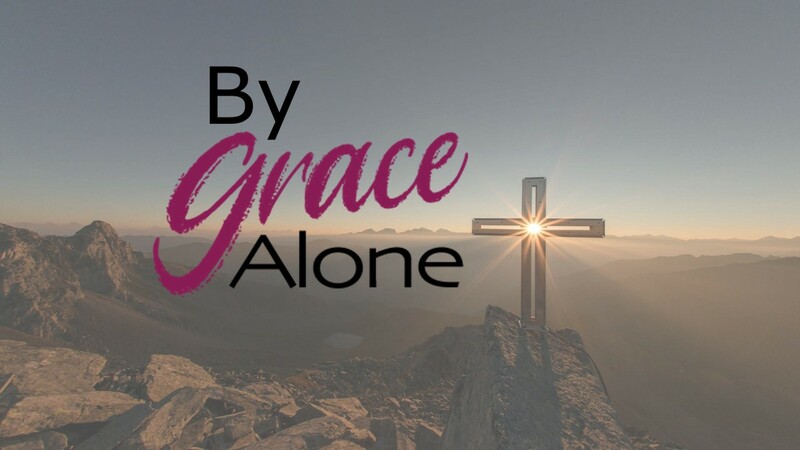  By Grace Alone