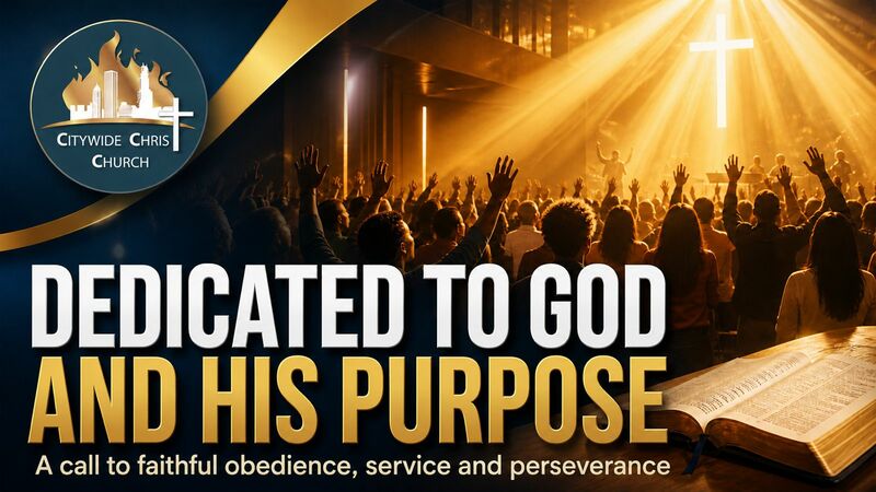 Dedicated to God and His Purpose