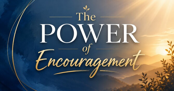 The Power of Encouragement