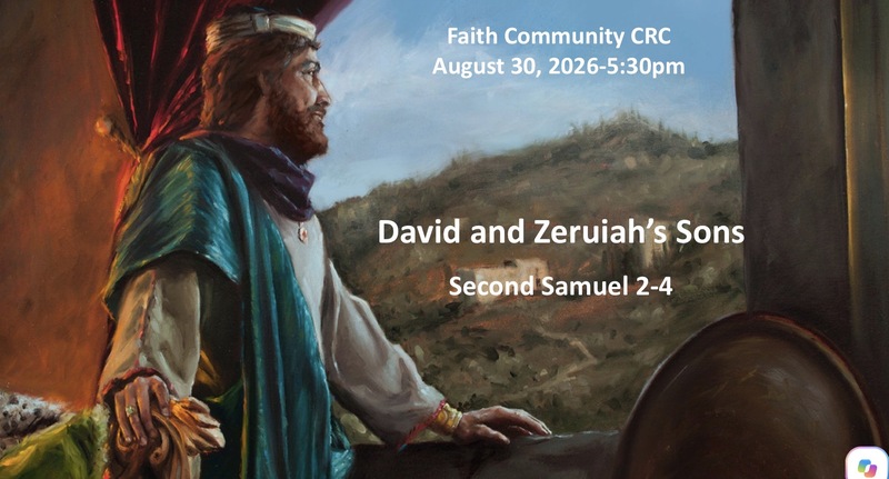 “David and Zeruiah’s Sons” August 30 2026 P.M. Service