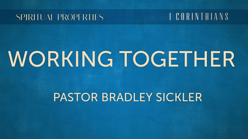 Working Together In Christ Part 1   Pastor Bradley Sickler