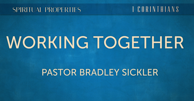 Working Together In Christ Part 2   Pastor Bradley Sickler