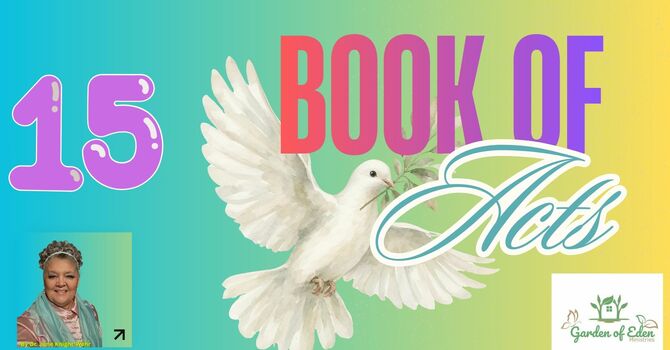 Book of Acts Episode 15 - Acts 15
