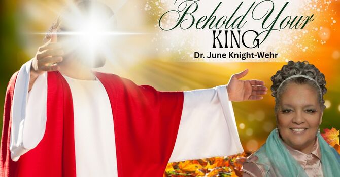 Behold Your KING!